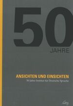 ISBN 9783937241449: Ansichten und Einsichten – 50 Jahre Institut für Deutsche Sprache