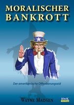 Moralischer Bankrott. Der amerikanische 