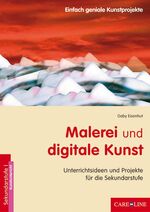 ISBN 9783937252964: Malerei und digitale Kunst - Unterrichtsideen und Projekte für die Sekundarstufe