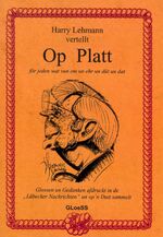 ISBN 9783937324050: Op Platt - Glossen un Gedanken - För jeden wat vun em un ehr un düt un dat - sammelt ut 10 Johrn