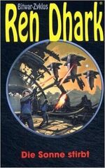 ISBN 9783937355078: Die Sonne stirbt (Ren Dhark Bitwar-Zyklus) Breuer, Hajo F; Grave, Helmut U; Shepherd, Conrad; Bekker, Alfred und Zybell, Jo