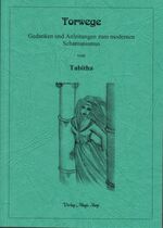 ISBN 9783937363028: Torwege – Gedanken und Anleitungen zum modernen Schamanismus