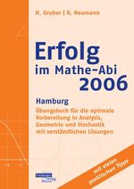 ISBN 9783937366098: Erfolg im Mathe-Abi 2006 Hamburg - Übungsbuch für die optimale Vorbereitung in Analysis, Geometrie und Stochastik mit verständlichen Lösungen