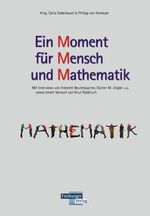 ISBN 9783937366647: Ein Moment für Mensch und Mathematik – Mit Interviews von Albrecht Beutelspacher, Günter M. Ziegler u.a.