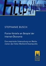 ISBN 9783937404134: Pionier-Vorteile am Beispiel der Internet-Ökonomie - Eine empirische Untersuchung von Mechanismen des frühen Markteintrittszeitpunkts