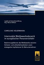 ISBN 9783937404424: Intermodale Wettbewerbsdynamik im europäischen Personenverkehr - Bestimmungsfaktoren des Wettbewerbs zwischen Schienen- und Luftverkehrsanbietern sowie strategische Implikationen für Bahnunternehmen