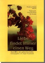 ISBN 9783937413129: Liebe findet immer einen Weg