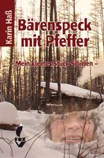 ISBN 9783937431772: Bärenspeck mit Pfeffer - Mein kleines Stück Sibirien