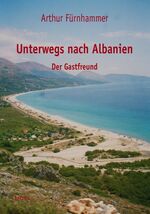 ISBN 9783937439761: Unterwegs nach Albanien - Der Gastfreund