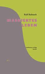 ISBN 9783937494197: Maskiertes Leben - Ängste, Depressionen, Alkohol – und Wege daraus