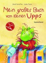 ISBN 9783937501758: Mein großes Buch vom kleinen Upps - Sammelband aus Upps, beweg dich Upps, benimm dich Upps komm Zähne putzen Upps regelt das