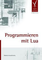 Programmieren mit Lua Ierusalimschy, Rob Programmieren mit Lua Ierusalimschy, Rob