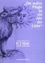 ISBN 9783937592145: "Die wahre Magie ist ein Akt der Liebe" - 3 Aufsätze und Bibliografie von H. T. Hakl zum 60. Geburtstag - AAGW Sonderausgabe 3