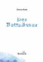 Florian Russi: Der Bettnässer