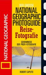 ISBN 9783937606156: Der grosse National Geographic Fotoratgeber. Reise-Fotografie.