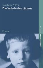joachim zelter: die würde des lügens. ro joachim zelter: die würde des lügens. ro