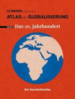 ISBN 9783937683324: Atlas der Globalisierung spezial: Das 20. Jahrhundert. Der Geschichtsatlas.