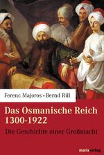 ISBN 9783937715254: Das osmanische Reich 1300-1922