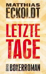 ISBN 9783937717432: Letzte Tage - Boxerroman