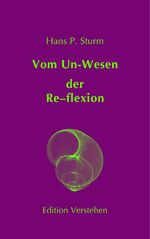 ISBN 9783937736006: Vom Un‑Wesen der Re–flexion – Metatheorie der Falsifikation als einzig mögliche Verifikation (Griechenland – Indien – China)