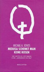 ISBN 9783937801216: Medusa schenkt man keine Rosen – Eine untypische Einstimmung in das 'Jahrhundert der Frau'