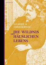 ISBN 9783937834139: Die Wildnis des häuslichen Lebens