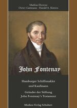 ISBN 9783937843247: John Fontenay. Hamburger Schiffsmakler und Kaufmann. Gründer der Stiftung John Fontenay`s Testament.