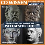 ISBN 9783937847108: CD WISSEN - Grosse Frauen und Männer der Weltgeschichte, Teil 2