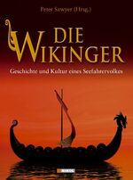 Die Wikinger - Geschichte und Kultur eines Seefahrervolkes