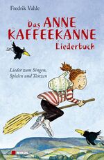 Das Anne Kaffeekanne Liederbuch - Lieder zum Singen, Spielen und Tanzen