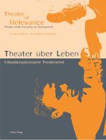 Theater über Leben - entwicklungsbezogene Theaterarbeit