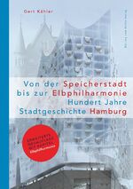 ISBN 9783937904870: Von der Speicherstadt bis zur Elbphilharmonie - Hundert Jahre Stadtgeschichte Hamburg