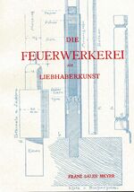 ISBN 9783937933054: Die Feuerwerkerei als Liebhaberkunst - Pyrotechnik - Raketen -  140 Holzschnitte, Bau von Feuerwerkskörper