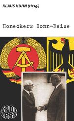 ISBN 9783937943473: Honeckers Bonn-Reise