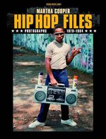 ISBN 9783937946023: Hip Hop Files – Photographs 1979-1984