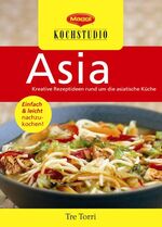 Maggi Kochstudio - Asia – Kreative Rezeptideen rund um die asiatische Küche