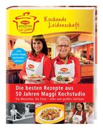 ISBN 9783937963884: Die besten Rezepte aus 50 Jahren Maggi-Kochstudio - die Menschen, die Story - alles zum großen Jubiläum ; kochende Leidenschaft