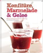 ISBN 9783937963907: Konfitüre, Marmelade & Gelee - Meine Lieblingsrezepte für jeden Tag