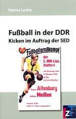 ISBN 9783937967691: Fußball in der DDR - Kicken im Auftrag der SED