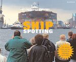 ISBN 9783938017432: Shipspotting: Die besten Fotos aus der Sammlung Thomas Kunadt. Mit einem Porträt des Fotografen von Wolfram Runkel [Gebundene Ausgabe] Thomas Kunadt (Autor), Wolfram Runkel (Autor)