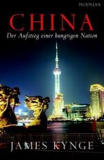 China - Der Aufstieg einer hungrigen Nation