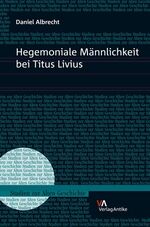 ISBN 9783938032831: Hegemoniale Männlichkeit bei Titus Livius