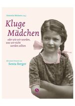 ISBN 9783938045206: Kluge Mädchen: Oder wie wir wurden, was wir nicht werden sollten. Mädchenjahre im Wandel: Oder wie wir wurden, was wir nicht werden sollten. Vorw. v. Senta Berger