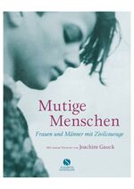 ISBN 9783938045558: Mutige Menschen : Frauen und Männer mit Zivilcourage mit einem Vorw. von Joachim Gauck. Hrsg. von Ulrich Kühne