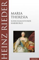 ISBN 9783938047057: Maria Theresia – Schicksalsstunde Habsburgs