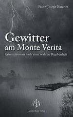 ISBN 9783938047279: Gewitter am Monte Verita - Kriminalroman nach einer wahren Begebenheit