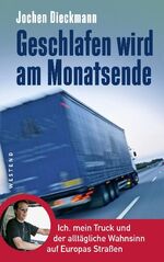 ISBN 9783938060636: Geschlafen wird am Monatsende - Ich, mein Truck und der alltägliche Wahnsinn auf Europas Straßen