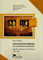ISBN 9783938061077: Hochzeitschränke des Oldenburger Ammerlandes - Möbelkultur, Eherecht und Heiratskreise 1600-1800