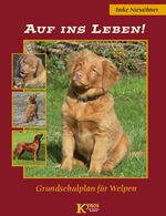 ISBN 9783938071021: Auf ins Leben!: Grundschulplan für Welpen Grundschulplan für Welpen