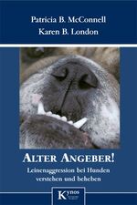 ISBN 9783938071533: Alter Angeber!: Leinenaggression bei Hunden verstehen und beheben